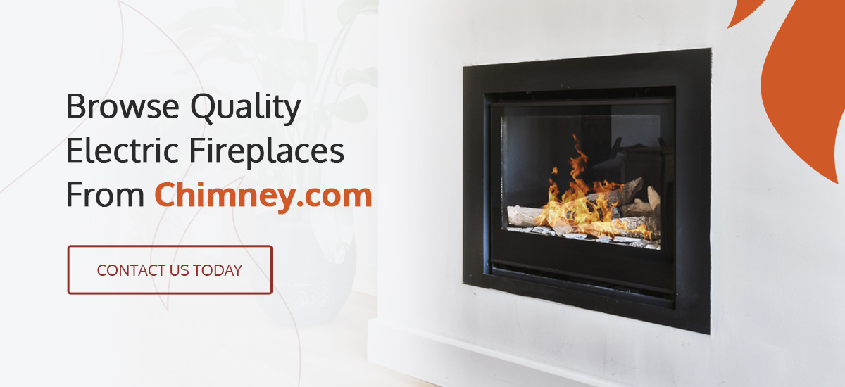 Browse Quality Electric Fireplaces From Chimney.com